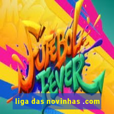 liga das novinhas .com